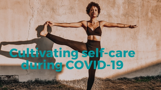 Cultivating Daily Selfcare During COVID-19